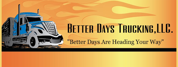 Better Days Trucking, LLC.